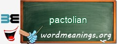 WordMeaning blackboard for pactolian